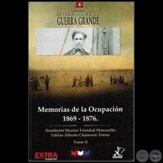 MEMORIAS DE LA OCUPACIN 1869 1876 - Tomo II - Autores: HUMBERTO MARINO / TRINIDAD MANCUELLO / FABIN ALBERTO CHAMORRO TORRES - Ao 2015